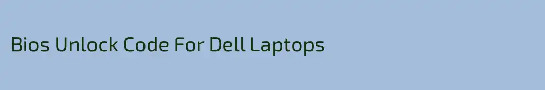 Bios Unlock Code For Dell Laptops